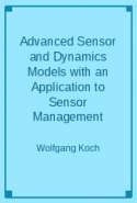 Advanced Sensor and Dynamics Models with an Application to Sensor Management