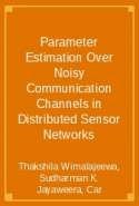 Parameter Estimation Over Noisy Communication Channels in Distributed Sensor Networks