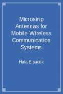 Microstrip Antennas for Mobile Wireless Communication Systems