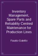 Inventory Management, Spare Parts and Reliability Centred Maintenance for Production Lines