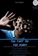 Too Fast for Too Many