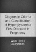 Diagnostic Criteria and Classification of Hyperglycaemia First Detected in Pregnancy