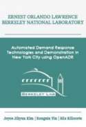 Automated Demand Response Technologies and Demonstration in New York City Using OpenADR
