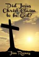 Did Jesus Christ Claim To Be God?