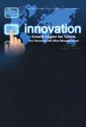 Innovation - Growth Engine for Nation - Nice Buzzword but Often Misunderstood