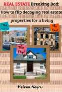 Real Estate - Breaking Bad How to Flip Decaying Real Estate Properties for Profit