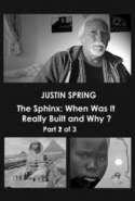The Sphinx: When Was It Really Built and Why - Part 2 of 3