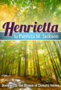 Henrietta: Book #1 in the House of Donato Series