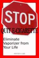 Quit E-Cigarette: Eliminate Vaporizer From Your Life