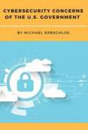 Cybersecurity Concerns of the U.S. Government