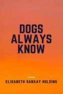 Dogs Always Know