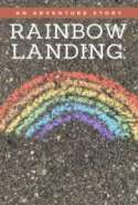 Rainbow Landing: An Adventure Story