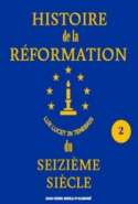 Histoire de la Réformation du Seizième Siècle_Vol 2