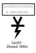 Lucifer's Guidance & The Satanic