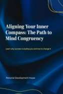 Aligning Your Inner Compass: The Path to Mind Congruency