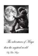 The Adventures Of Maya Thru The Mystical World