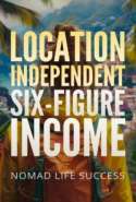 Location Independent Six-Figure Income