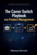 The Career Switch Playbook into Product Management