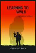 Learning To Walk - A Soldier's Story