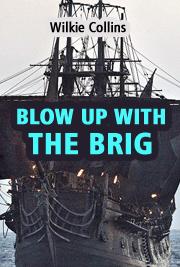 Blow up with the Brig