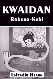 KWAIDAN - Rokuro-Kubi